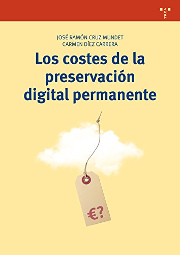 9788497049054: Los costes de la preservacin digital permanente