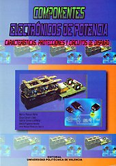 Stock image for COMPONENTES ELECTRNICOS DE POTENCIA: CARACTERSTICAS, PROTECCIONES Y CIRCUITOS DE DISPARO for sale by Zilis Select Books