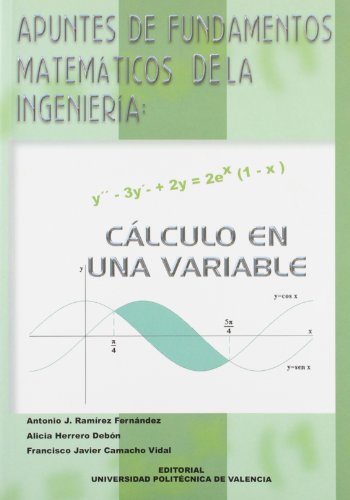 Stock image for APUNTES DE FUNDAMENTOS MATEMTICOS DE LA INGENIERA: CLCULO EN UNA VARIABLE for sale by Zilis Select Books