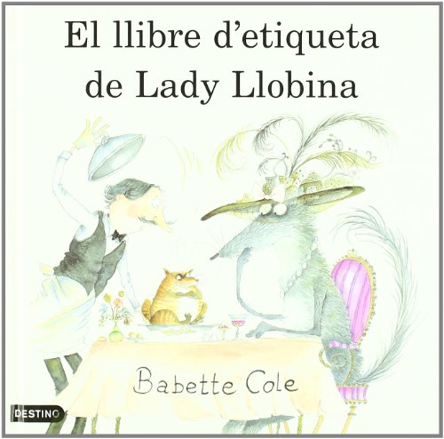 Imagen de archivo de EL LLIBRE D'ETIQUETA DE LADY LLOBINA (APEL-LES MESTRES CATALA) a la venta por medimops