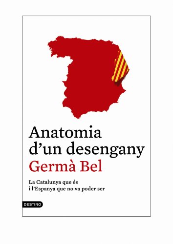 Beispielbild fr Anatomia D'un Desengany: la Catalunya Que s I L'espanya Que No Va Poder Ser zum Verkauf von Hamelyn