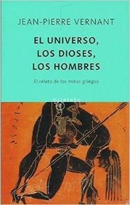 Stock image for El universo, los dioses y los hombres : el relato de los mitos griegos for sale by Ammareal