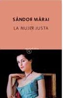 La mujer justa, - Márai, Sándor (1900-1989)