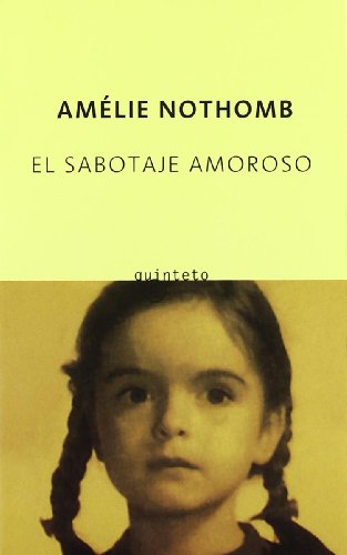 El Sabotaje Amoroso (Spanish Edition) (9788497110686) by Nothomb, AmÃ©lie
