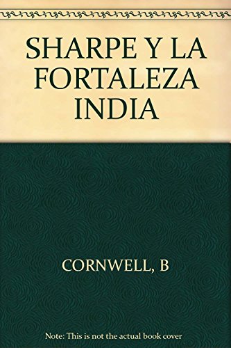sharpe y la fortaleza india (9788497110914) by CORNWELL, BERNARD