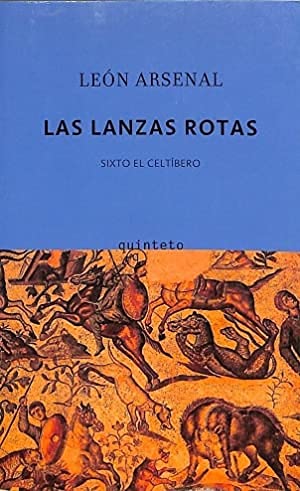 Imagen de archivo de Lanzas Rotas Sixto El Celtibero (coleccion Quinteto) - Arse a la venta por Juanpebooks