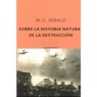 Sobre La Historia Natural De La Destruccion (coleccion Quin - Sebald, W. G.