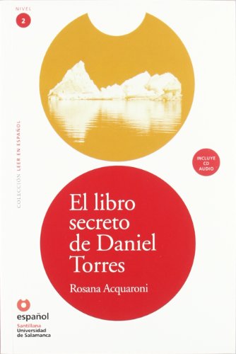 Imagen de archivo de LEER EN ESPA'OL NIVEL 2 EL LIBRO SECRETO DE DANIEL TORRES + CD (Leer en Espanol) (Spanish Edition) a la venta por HPB-Red