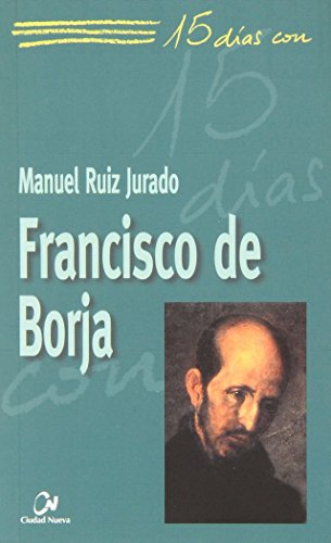 Imagen de archivo de Francisco de Borja [Paperback] RUIZ JURADO, MANUEL a la venta por LIVREAUTRESORSAS