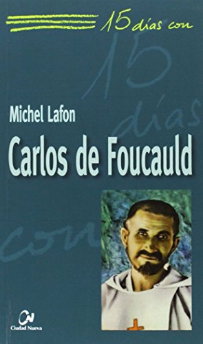 CARLOS DE FOUCAULD. 15 DIAS