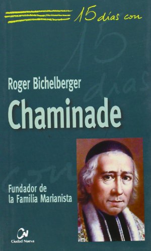 Chaminade : fundador de la Familia Marianista.Nº28.