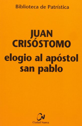 9788497151689: Elogio Al Apostol San Pablo: 78 (Biblioteca de Patrstica)