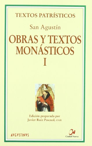 Obras y textos monásticos : El trabajo de los monjes ; La santa virginidad ; Sermones