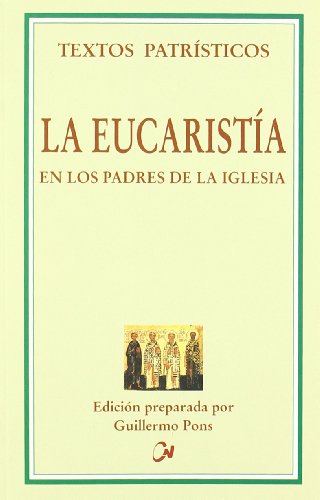 9788497152006: La Eucarista en los Padres de la Iglesia (Textos Patrsticos)