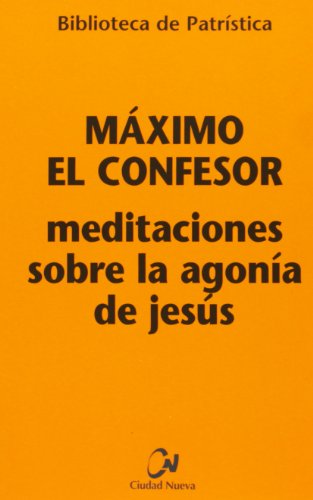 9788497152242: Meditaciones sobre La Agonia De Jesus (N: 7 (Biblioteca de Patrstica)
