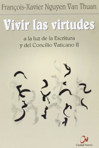 Stock image for VIVIR LAS VIRTUDES A LA LUZ DE LA ESCRITURA Y DEL CONCILIO VATICANO II for sale by Zilis Select Books