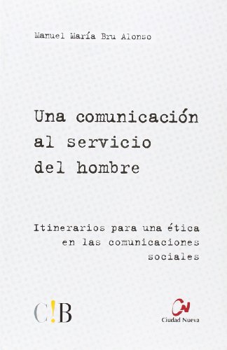 9788497152846: Una Comunicacion Al servicio del Hombre (CULTURA Y SOCIEDAD)