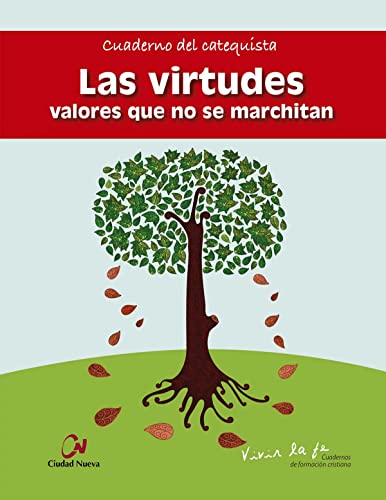 Beispielbild fr LAS VIRTUDES, VALORES QUE NO SE MARCHITAN. CUADERNO DEL CATEQUISTA zum Verkauf von KALAMO LIBROS, S.L.