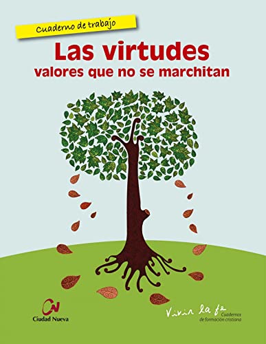 Stock image for LAS VIRTUDES, VALORES QUE NO SE MARCHITAN. CUADERNO DE TRABAJO for sale by KALAMO LIBROS, S.L.
