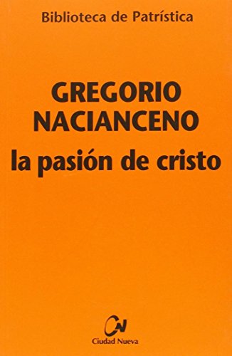 9788497152907: Pasion De Cristo, La (Cn): 4 (Biblioteca de Patrstica)