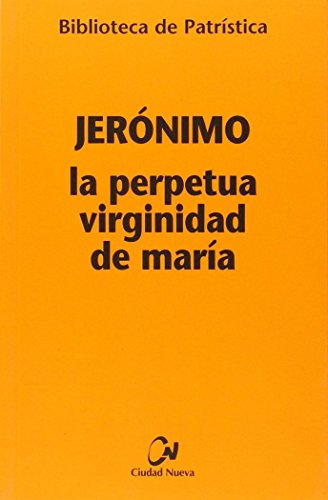 9788497153089: Perpetua Virginidad De Maria, la: 25 (Biblioteca de Patrstica)