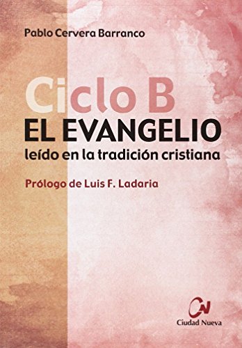 Stock image for El Evangelio ledo en la tradicin cristiana. Ciclo B for sale by Iridium_Books