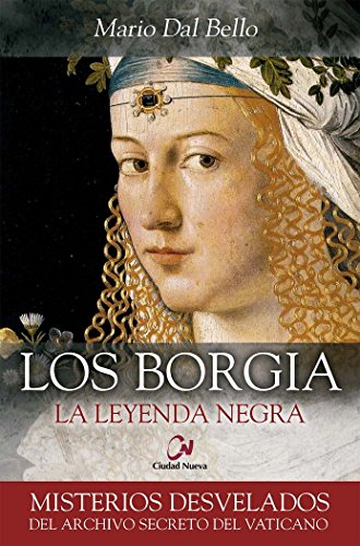 Imagen de archivo de LOS BORGIA, LA LEYENDA NEGRA a la venta por KALAMO LIBROS, S.L.