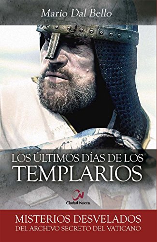 Imagen de archivo de LOS LTIMOS DAS DE LOS TEMPLARIOS a la venta por KALAMO LIBROS, S.L.