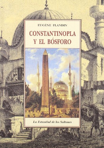 Imagen de archivo de CONSTANTINOPLA Y EL BOSFORO. La Estambul de los Sultanes. a la venta por Librera Races
