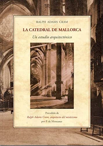 Stock image for LA CATEDRAL DE MALLORCA: UN ESTUDIO ARQUITECTNICO for sale by KALAMO LIBROS, S.L.