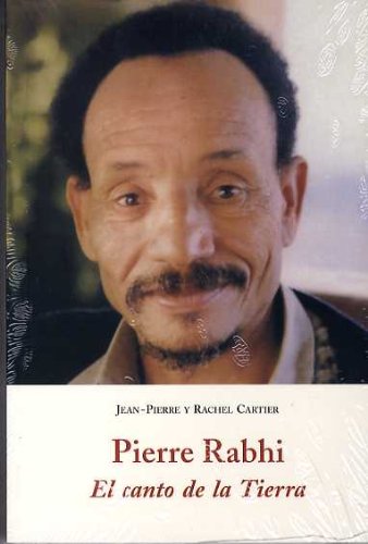 Beispielbild fr PIERRE RABHI: EL CANTO DE LA TIERRA zum Verkauf von KALAMO LIBROS, S.L.