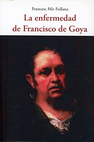 Beispielbild fr La enfermedad de Francisco de Goya (Centellas, Band 175) zum Verkauf von medimops
