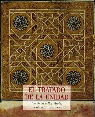 El tratado de la unidad : atribuído a Ibn 'Arabî (Peq. Libros De La Sabiduria) - Ibn °Arabi, Muhyi L-Din