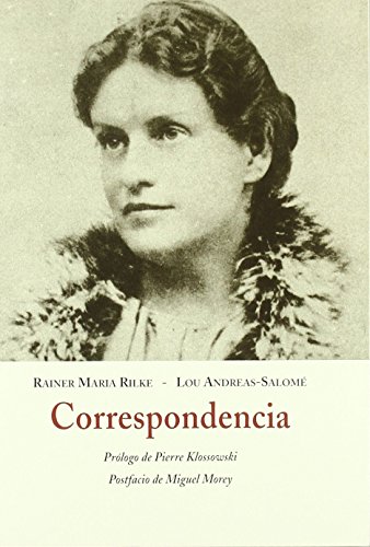 CORRESPONDENCIA - RILKE, RAINER MARIA;ANDREAS-SALOMÉ, LOU FOUCE FERNÁNDEZ, JOSÉ MARÍA