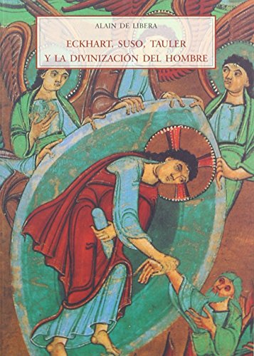 Eckhart, Suso, Tauler y la divinización del hombre - Libera, Alain de