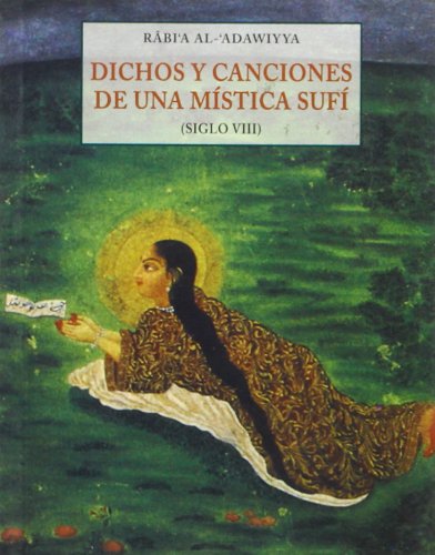 Imagen de archivo de Dichos y canciones de una mÃstica sufÃ (siglo VIII) a la venta por WorldofBooks