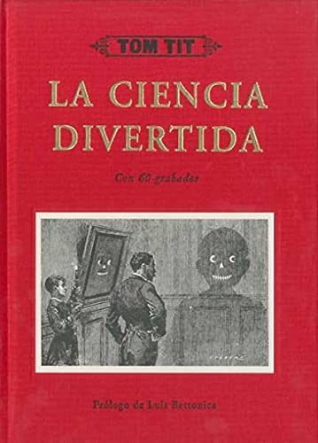 La ciencia divertida: con 60 grabados (9788497165266) by Tit, Tom