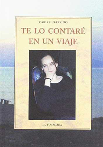 Stock image for TE LO CONTAR EN UN VIAJE for sale by KALAMO LIBROS, S.L.