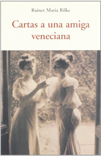 CARTAS A UNA AMIGA VENECIANA (9788497166799) by Rilke, Rainer Maria