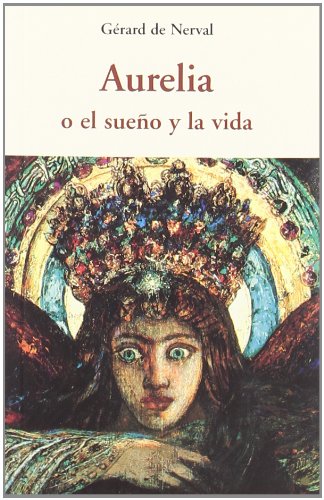 Imagen de archivo de AURELIA O EL SUEO Y LA VIDA a la venta por KALAMO LIBROS, S.L.