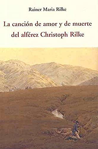 9788497168151: La Cancin De Amor Y De Muerte Del Alfrez Christoph Rilke (CENTELLAS)