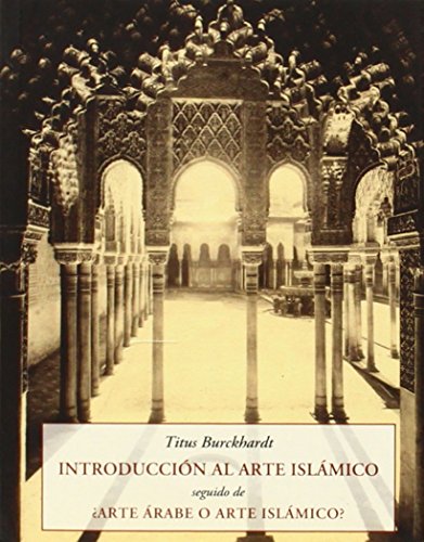Imagen de archivo de INTRODUCCION AL ARTE ISLMICO a la venta por KALAMO LIBROS, S.L.