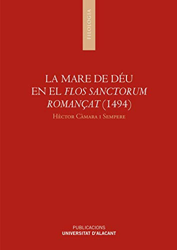 Imagen de archivo de LA MARE DE DU EN EL FLOS SANCTORUM ROMANAT (1494) a la venta por Hiperbook Espaa