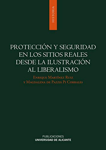 9788497170895: Proteccin y seguridad en los sitios reales desde la Ilustracin al Liberalismo (Spanish Edition)