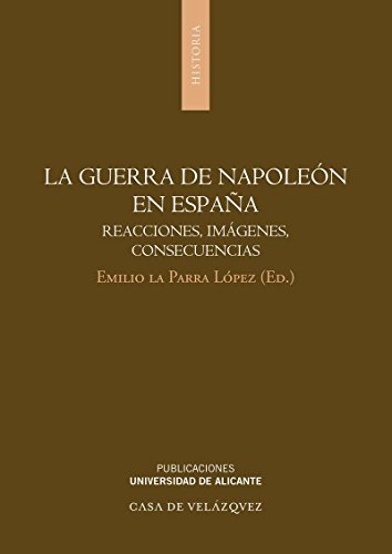 Stock image for LA GUERRA DE NAPOLEN EN ESPAA REACCIONES, IMGENES, CONSECUENCIAS for sale by Zilis Select Books