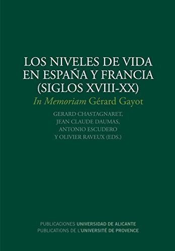 Beispielbild fr LOS NIVELES DE VIDA EN ESPAA Y FRANCIA (SIGLOS XVIII-XX) zum Verkauf von Hiperbook Espaa