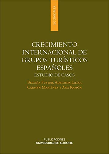 9788497171427: Crecimiento internacional de grupos tursticos espaoles: Estudio de casos (Monografas)