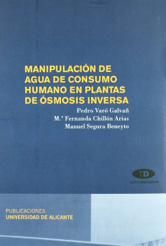 Stock image for MANIPULACION DE AGUA DE CONSUMO HUMANO EN PLANTAS DE OSMOSIS INVE for sale by Iridium_Books