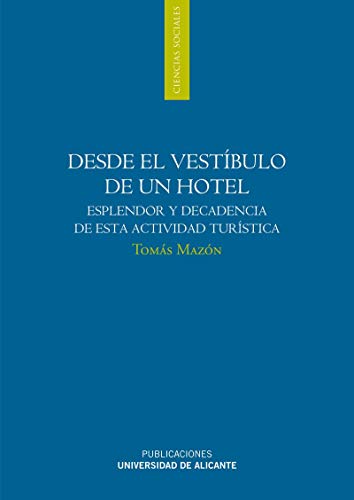 9788497172622: Desde el vestbulo de un hotel: Esplendor y decadencia de esta actividad turstica