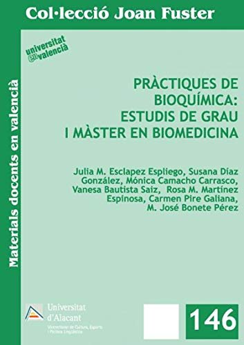 Imagen de archivo de Prctiques de Bioqumica: Estudis de Grau i Mster en Biomedicina a la venta por Zilis Select Books